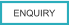 ENQUIRY