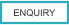 ENQUIRY