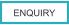 ENQUIRY