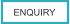 ENQUIRY