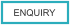 ENQUIRY