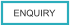 ENQUIRY