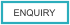 ENQUIRY