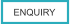 ENQUIRY
