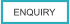 ENQUIRY