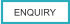 ENQUIRY