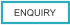 ENQUIRY