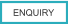 ENQUIRY